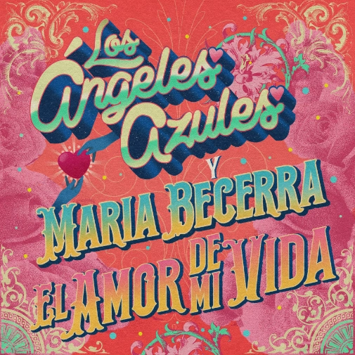 Los Ángeles Azules feat. María Becerra / El Amor de mi Vida