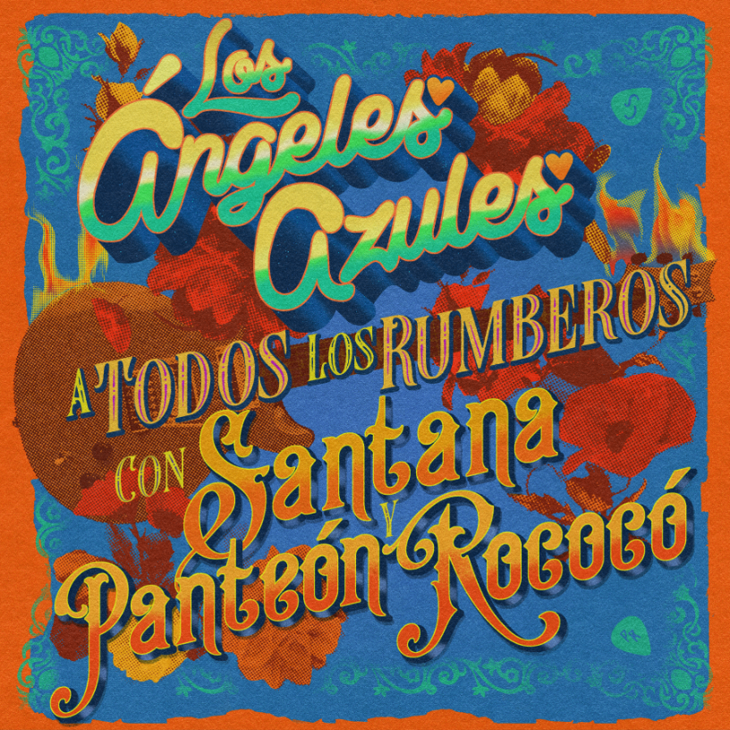 Los Ángeles Azules feat. Santana Panteón Rococo / A Todos Los Rumberos